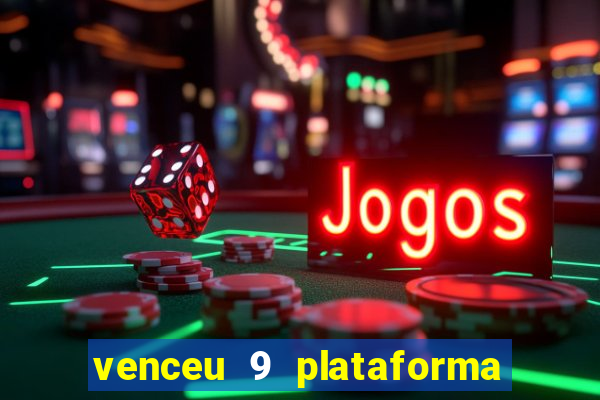 venceu 9 plataforma de jogos